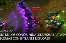 [Actualizado] El Bug de los Conos, Problemas con Nidalee, Breves LAN / LAS