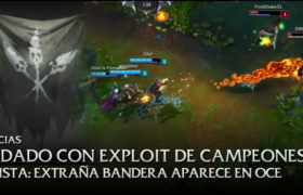 Peligroso exploit afecta partidas Ranked, Supuesta bandera de Kalista divisada en OCE y más