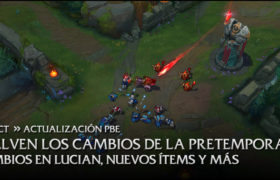 24/10 Actualización PBE: Vuelven los cambios de pretemporada, cambios en Lucian, Nuevos ítems y más.