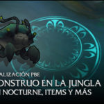 27/10 Actualización PBE: Nuevo monstruo en la jungla, Cambios en Nocturne, items y más [Actualizado]