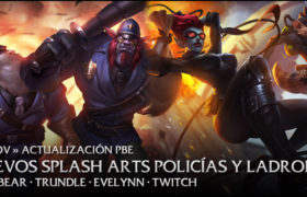 18/Nov Actualización PBE: Nuevos Splash Arts, teams de Policías v/s Ladrones