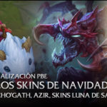 [Actualizado] 19/Nov Actualización PBE: Llegan los Skins de Navidad!! Cambios en Cho’Gath, Azir, Aspectos Luna de Sangre y Más