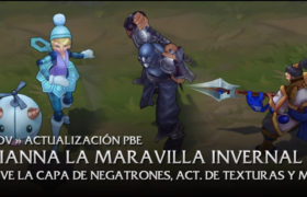 21/Nov Actualización PBE: Orianna la Maravilla Invernal, más actualizaciones de texturas, cambios en Cassiopeia, Fiddlesticks, Sejuani  y Más