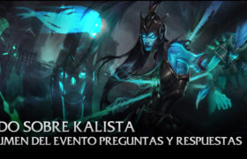 Todo sobre Kalista, resumen del Preguntas y Respuestas Oficial