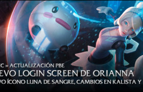 03/Dic Actualización PBE: Login Screen de Orianna La Maravilla Invernal, Nuevo ícono de Luna de Sangre, Cambios en Kalista y Más