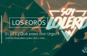 Los Foros: ¿Qué pasa con Urgot?, Evento #SoyLolero