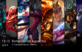 Campeones y aspectos en oferta: 12/07 – 15/07