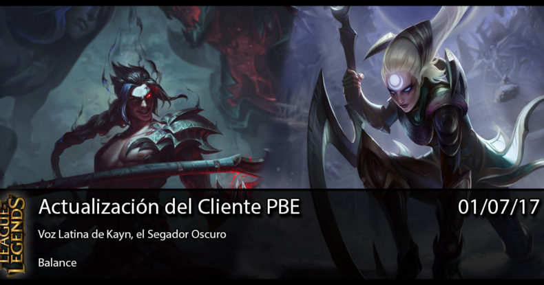 [PBE] Actualización del 30/06 – Voz Latina de Kayn, el Segador Sombrío, Balance